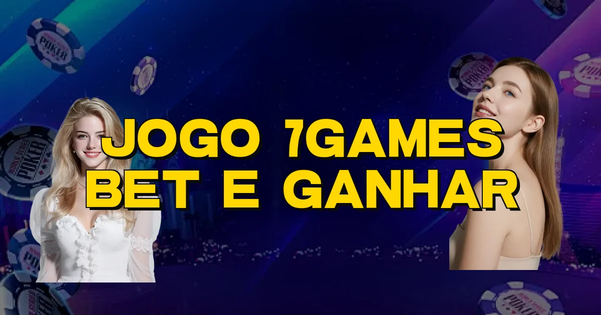 Jogo 7Games Bet E Ganhar Oficial