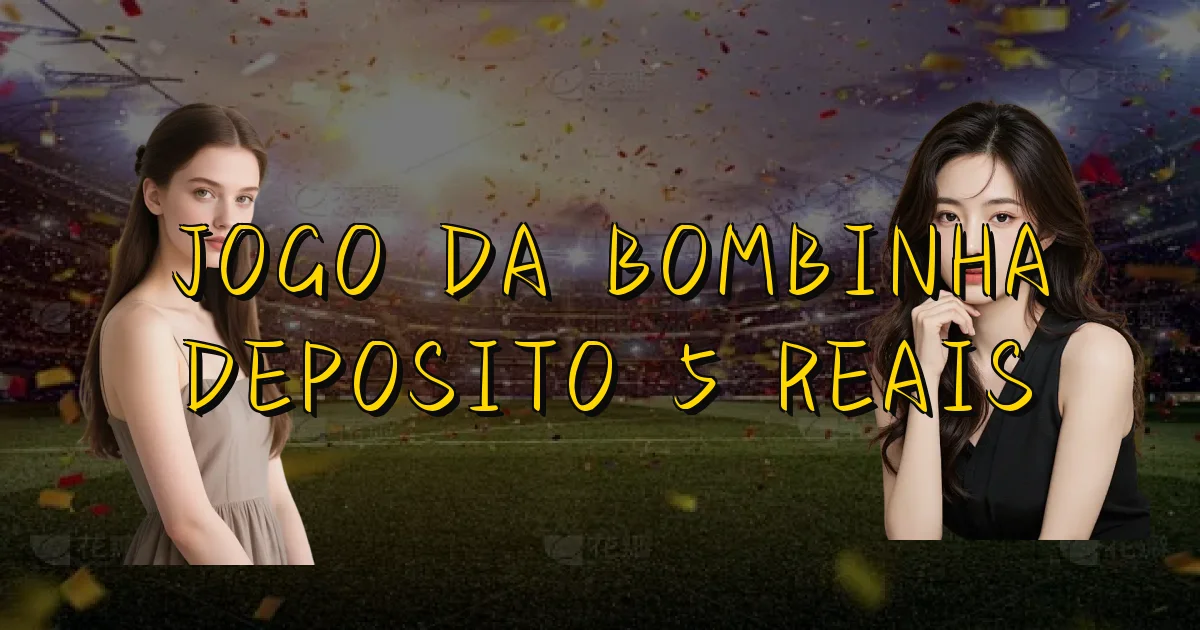 Jogo Da Bombinha Deposito 5 Reais Oficial