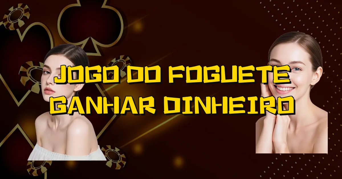 Jogo Do Foguete Ganhar Dinheiro Oficial