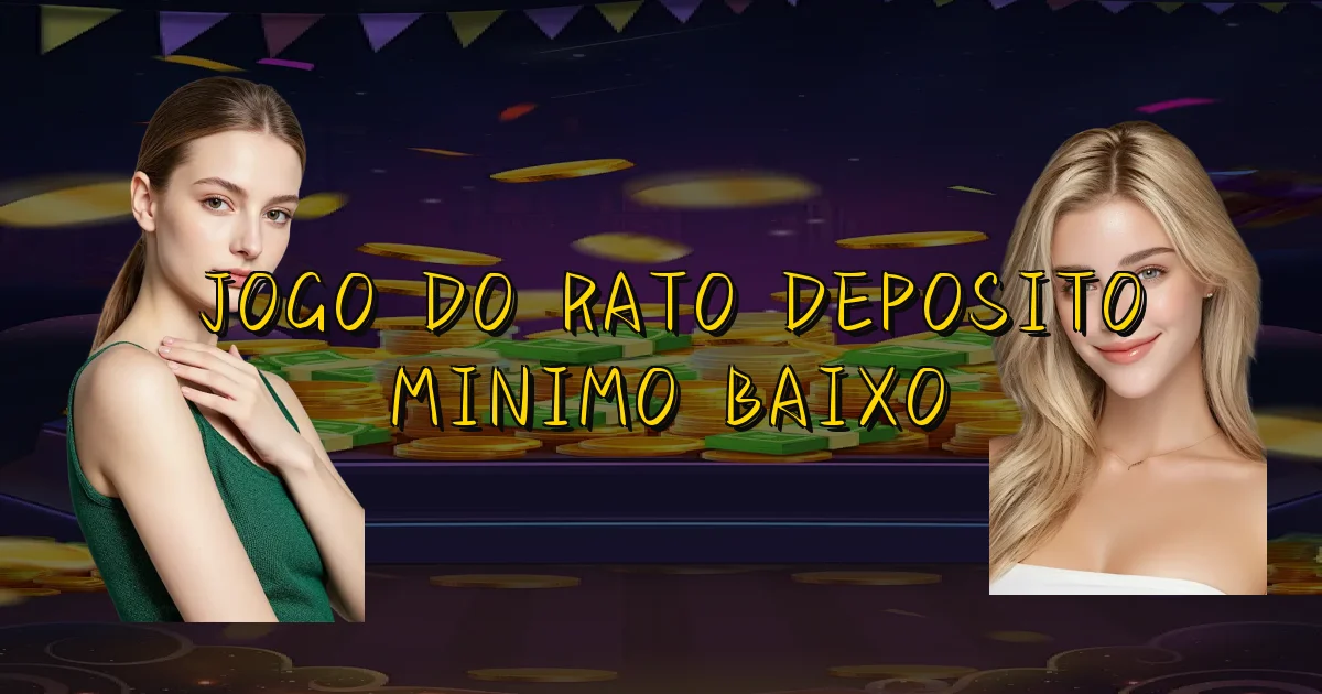 Jogo Do Rato Deposito Minimo Baixo Oficial