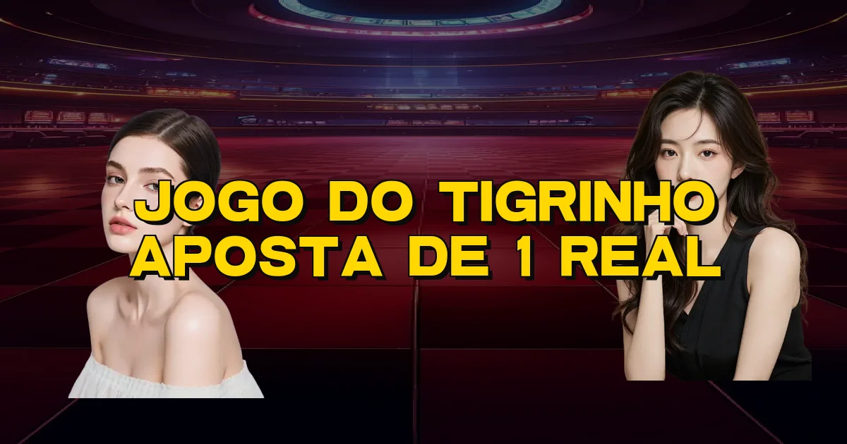 Jogo Do Tigrinho Aposta De 1 Real Oficial