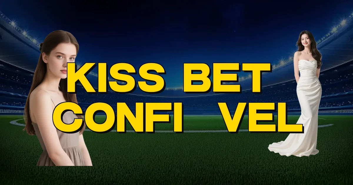 Kiss Bet É Confiável Oficial