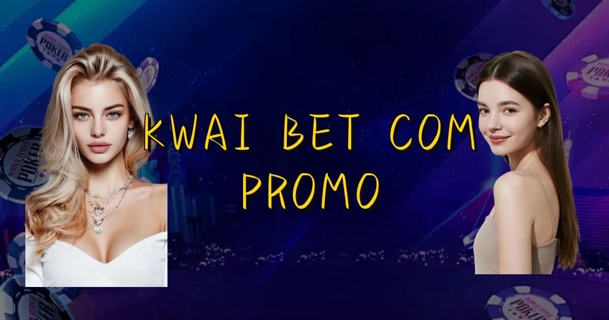 Kwai Bet Com Promo Oficial