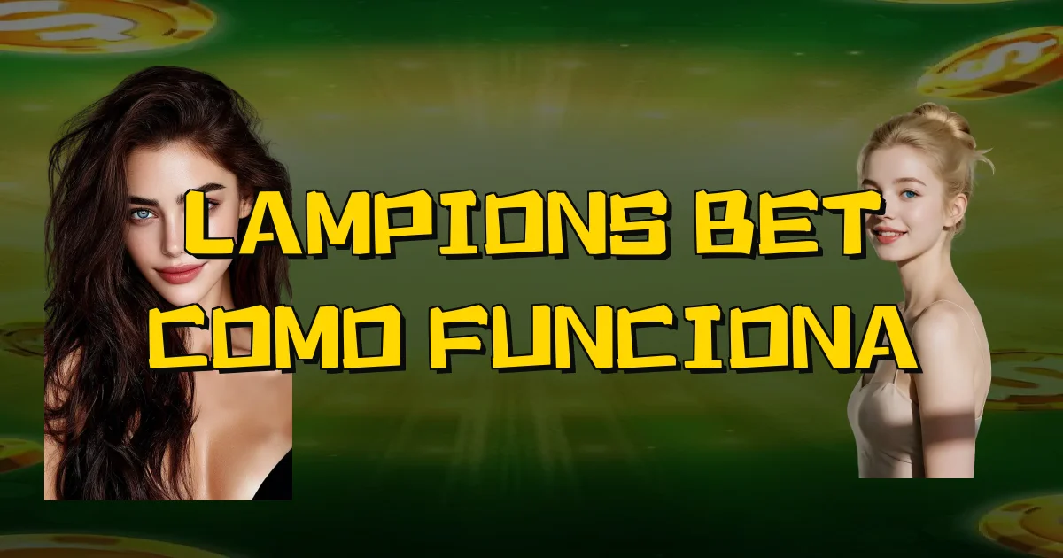 Lampions Bet Como Funciona Oficial