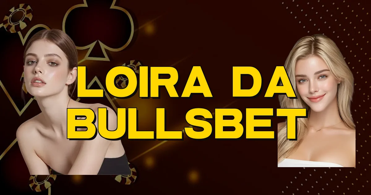 Loira Da Bullsbet Oficial