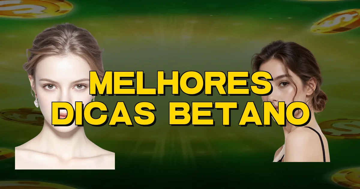 Melhores Dicas Betano Oficial