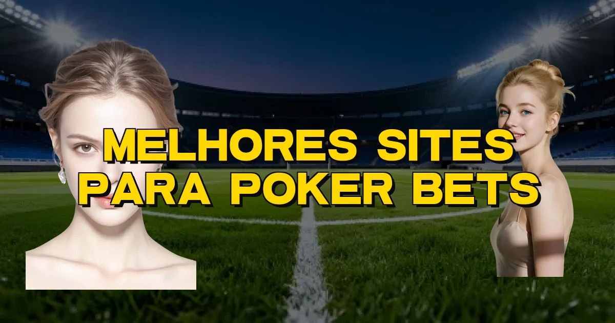Melhores Sites Para Poker Bets Oficial