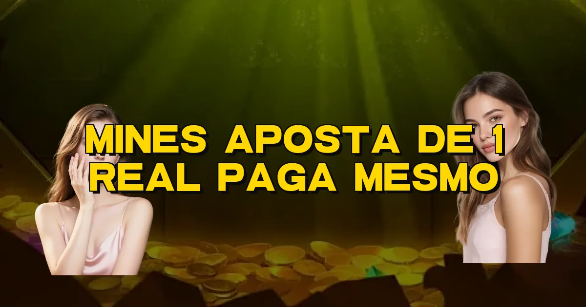 Mines Aposta De 1 Real Paga Mesmo Oficial