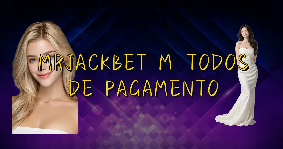 Mrjackbet Métodos De Pagamento Oficial