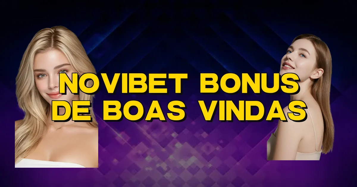 Novibet Bonus De Boas Vindas Oficial