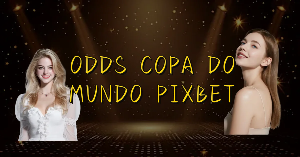 Odds Copa Do Mundo Pixbet Oficial
