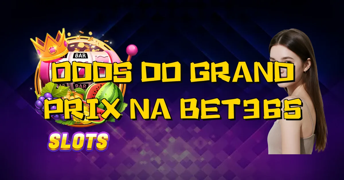 Odds Do Grand Prix Na Bet365 Oficial