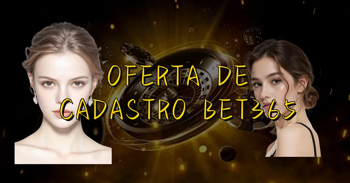 Oferta De Cadastro Bet365 Oficial