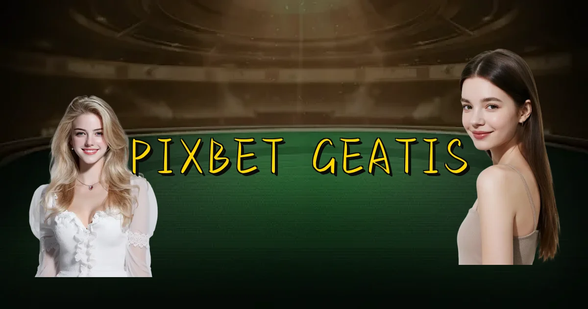 Pixbet Geatis Oficial