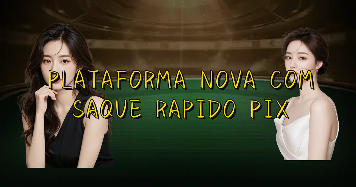 Plataforma Nova Com Saque Rapido Pix Oficial