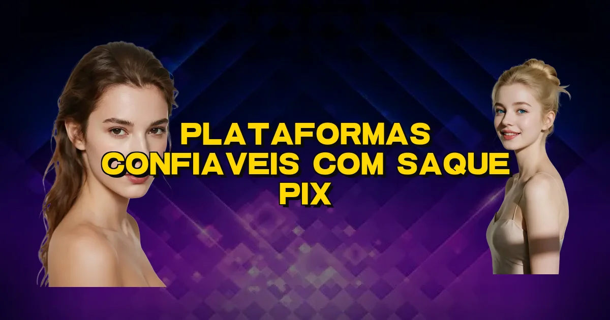 Plataformas Confiaveis Com Saque Pix Oficial