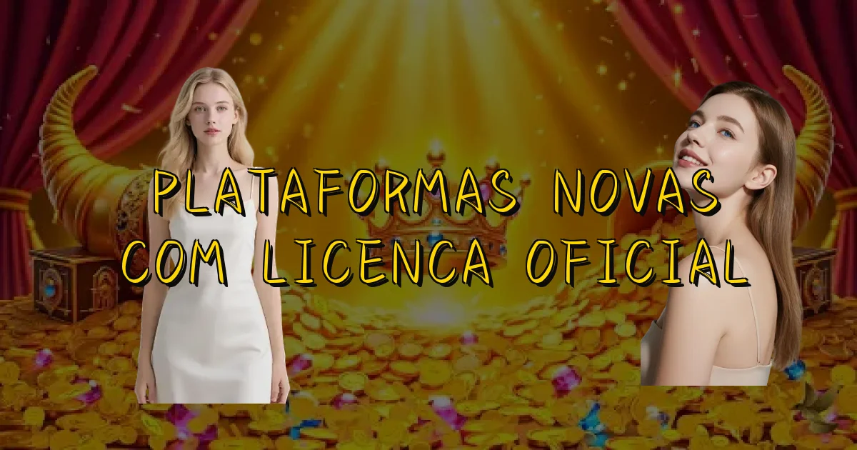 Plataformas Novas Com Licenca Oficial Oficial