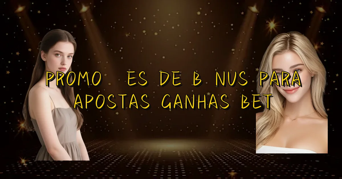 Promoções De Bônus Para Apostas Ganhas Bet Oficial