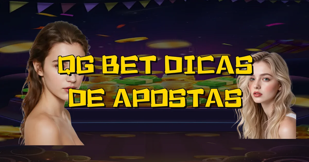 Qg Bet Dicas De Apostas Oficial