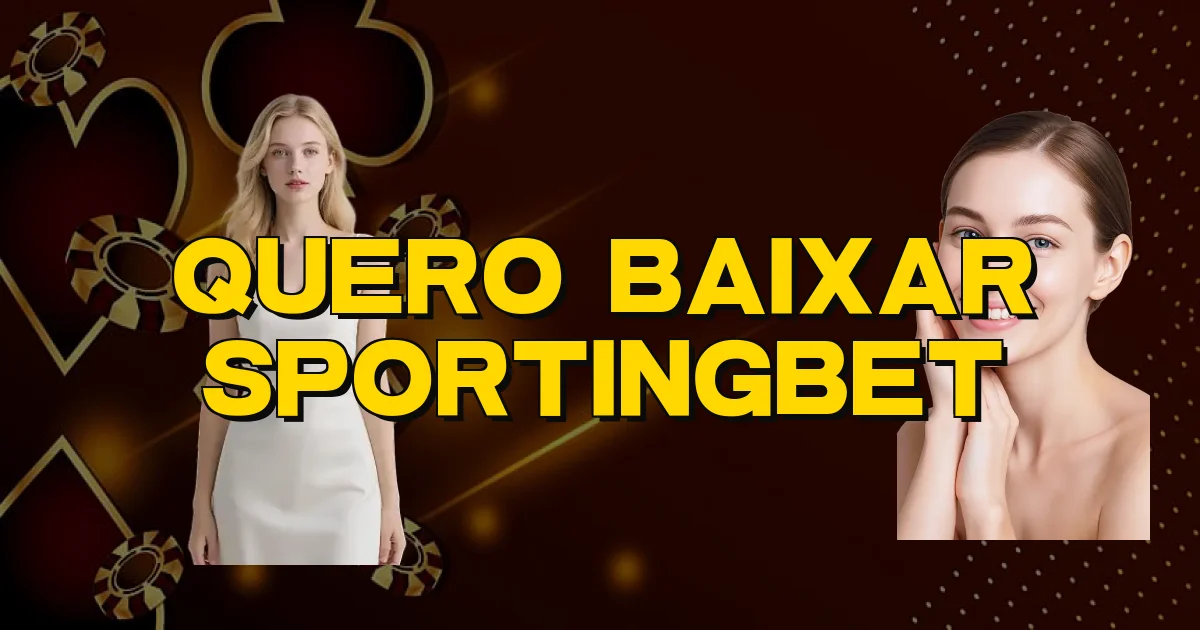 Quero Baixar Sportingbet Oficial