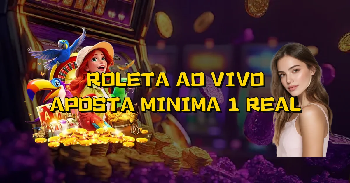 Roleta Ao Vivo Aposta Minima 1 Real Oficial