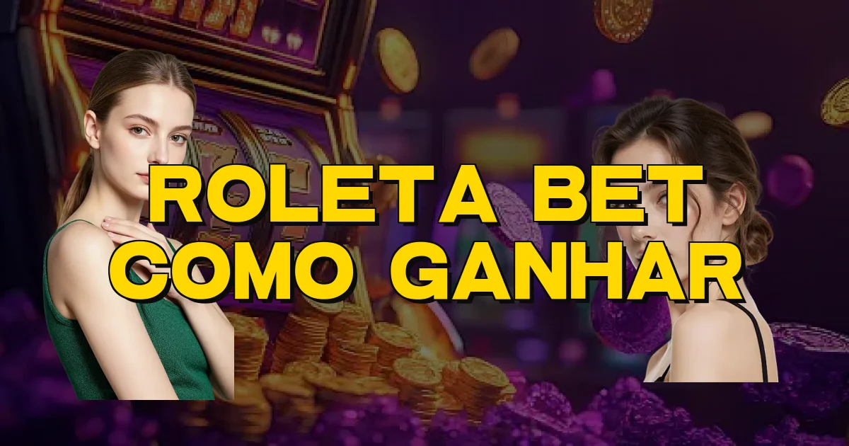 Roleta Bet Como Ganhar Oficial