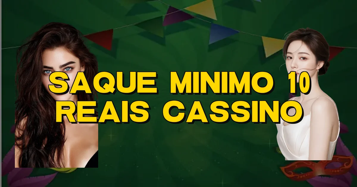 Saque Minimo 10 Reais Cassino Oficial