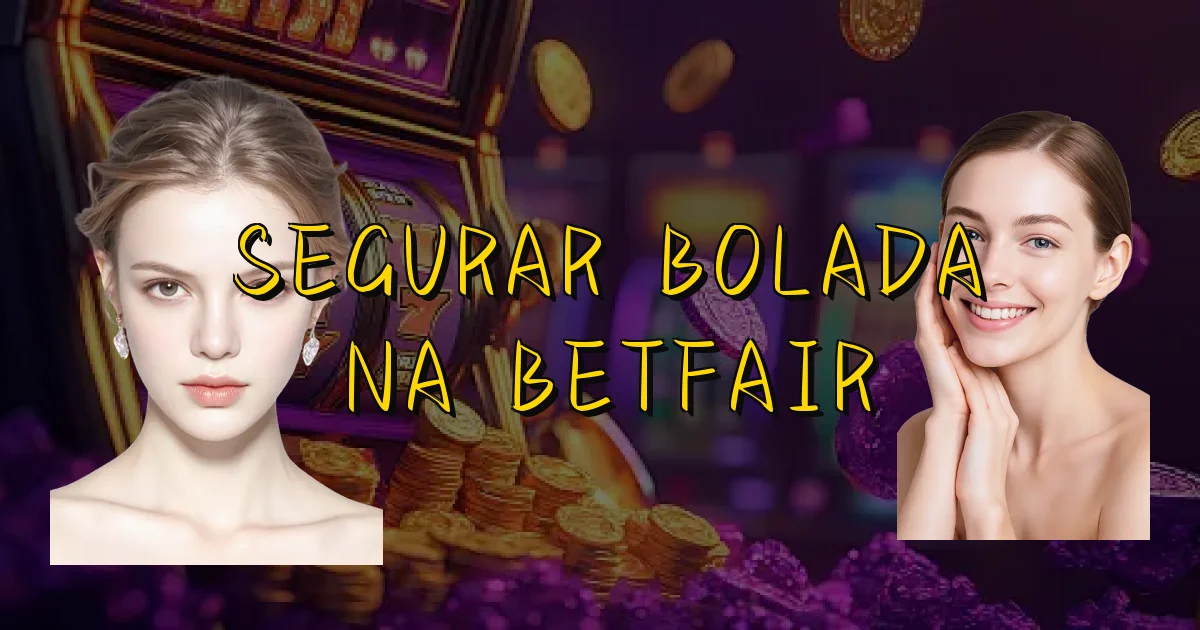 Segurar Bolada Na Betfair Oficial