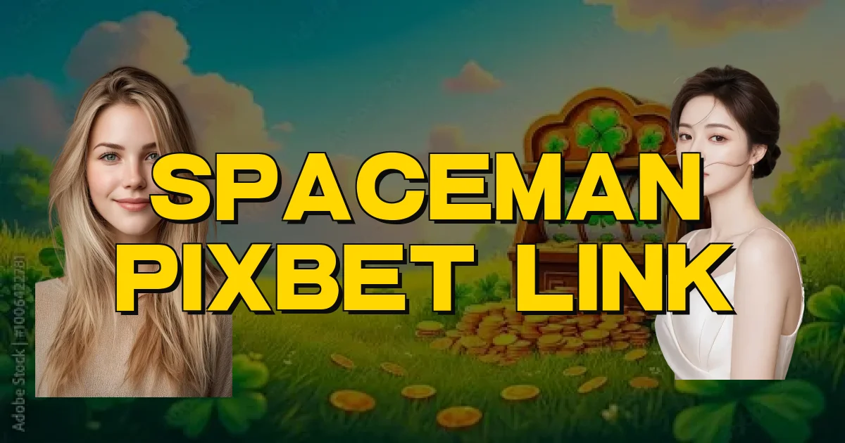 Spaceman Pixbet Link Oficial