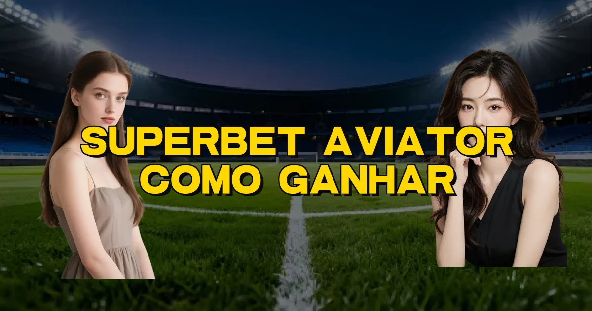 Superbet Aviator Como Ganhar Oficial