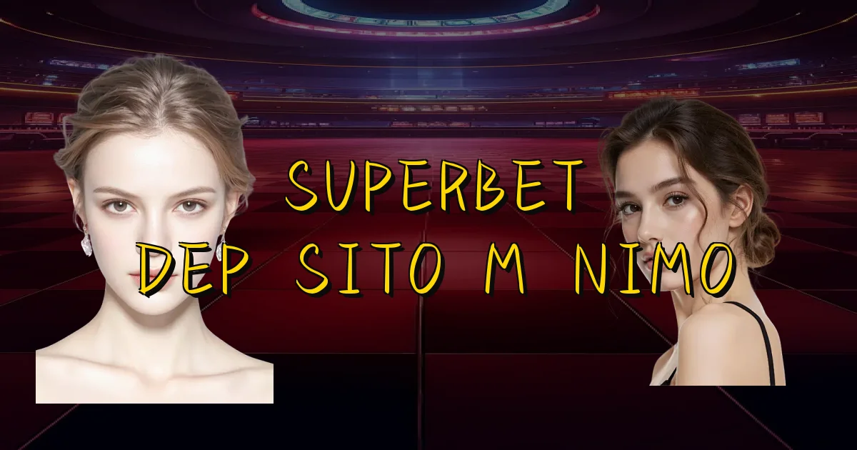 Superbet Depósito Mínimo Oficial