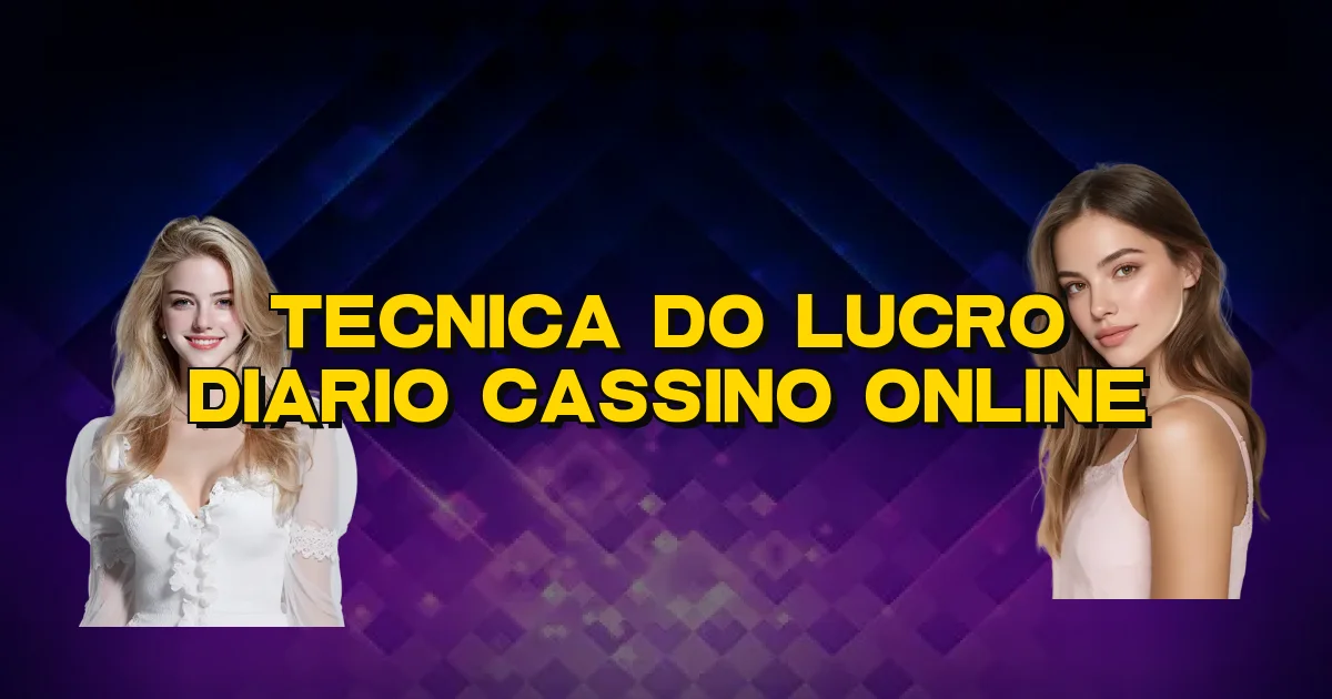 Tecnica Do Lucro Diario Cassino Online Oficial