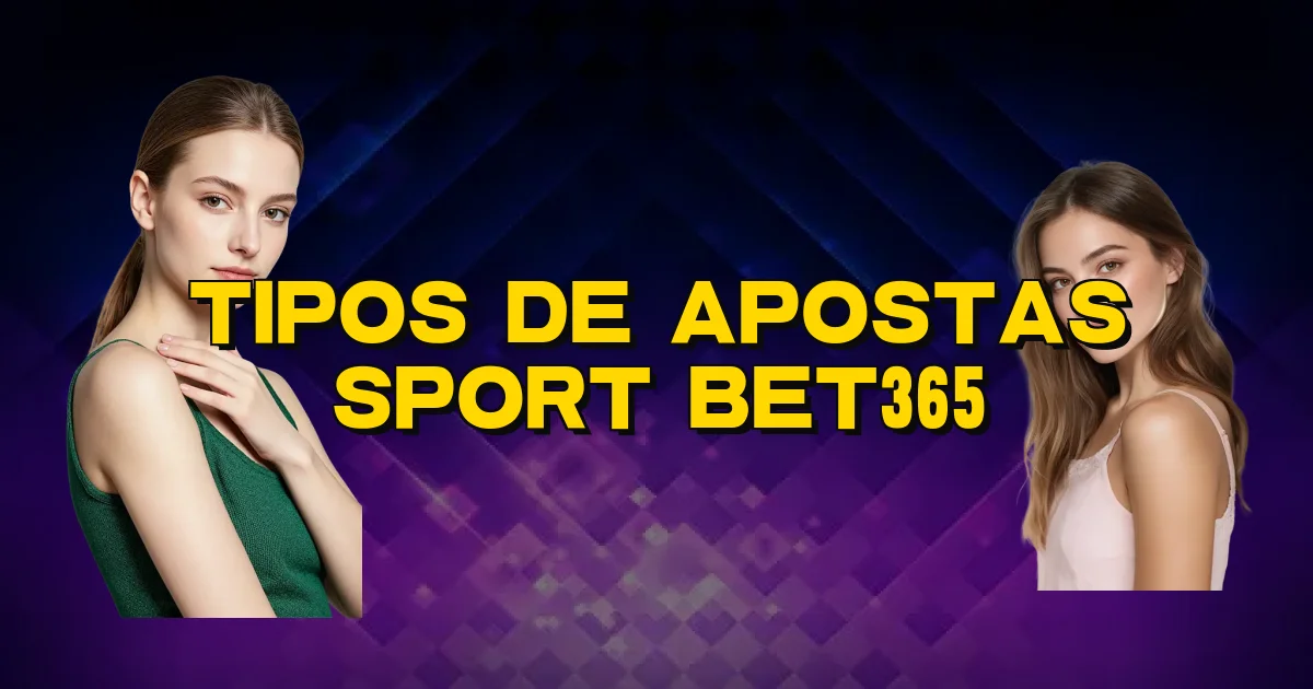 Tipos De Apostas Sport Bet365 Oficial