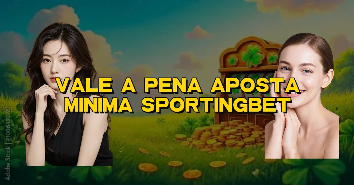 Vale A Pena Aposta Minima Sportingbet Oficial